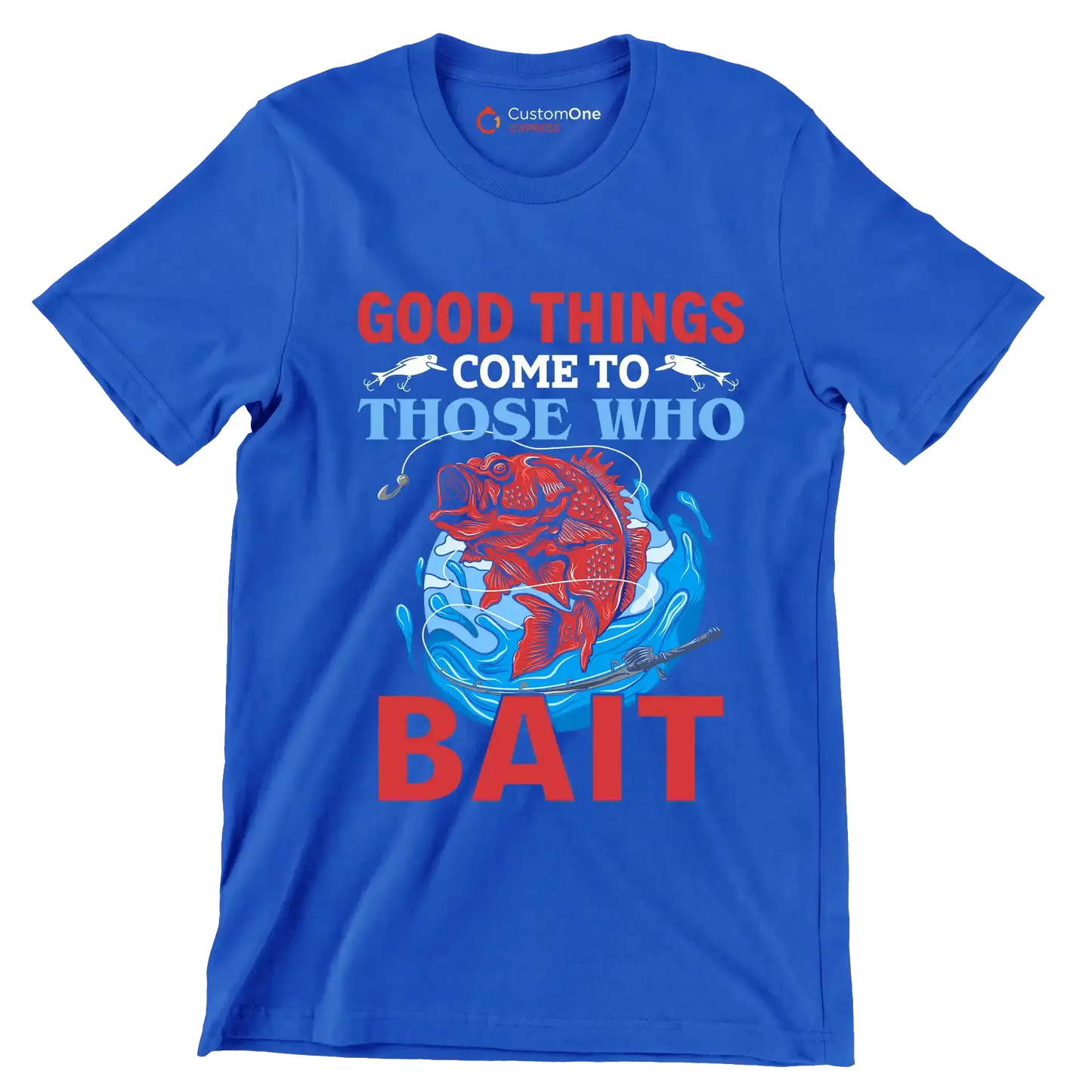 Good things come to those who bait - Fishing Themed T-Shirt-Blue-S-Custom One Express
