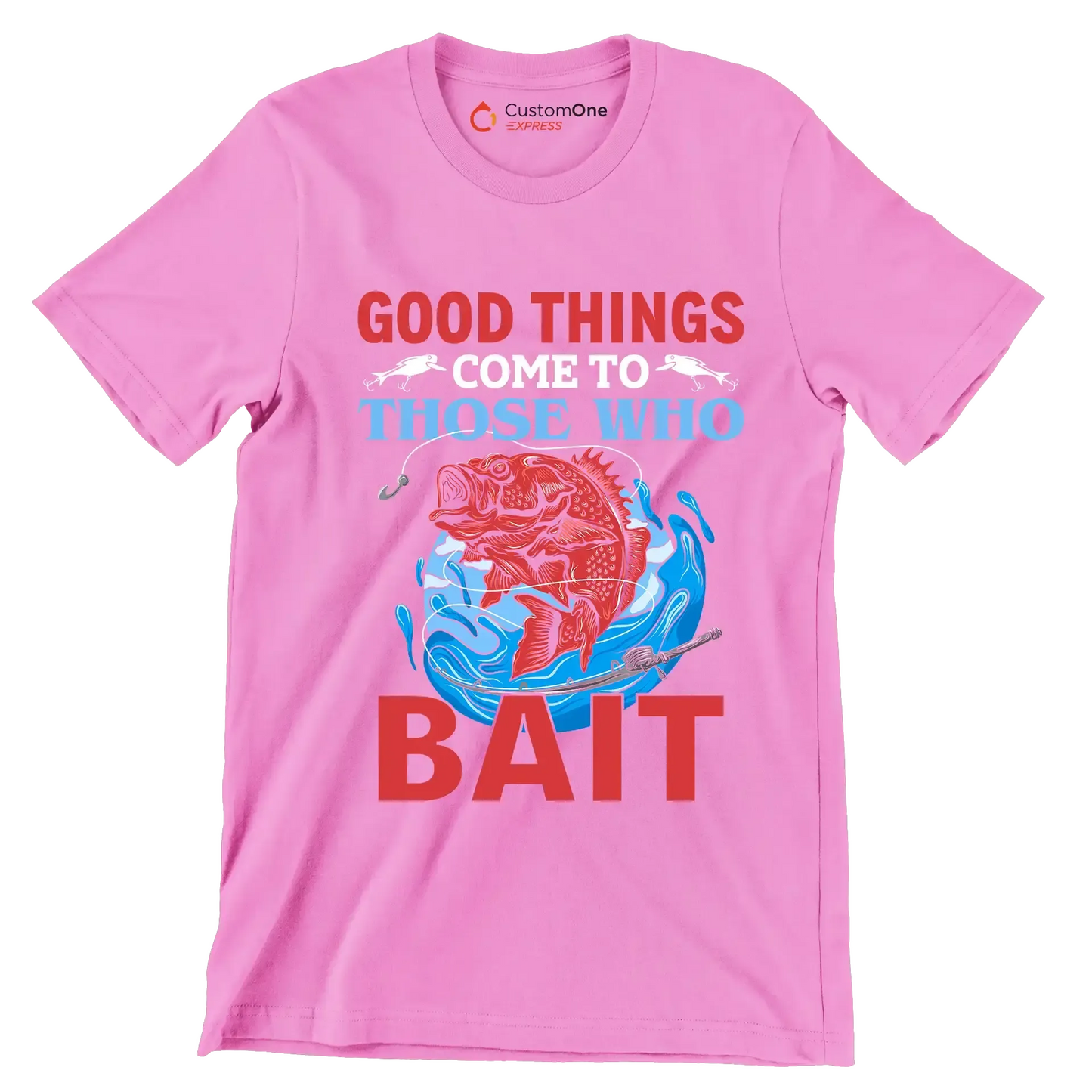 Good things come to those who bait - Fishing Themed T-Shirt-Pink-S-Custom One Express