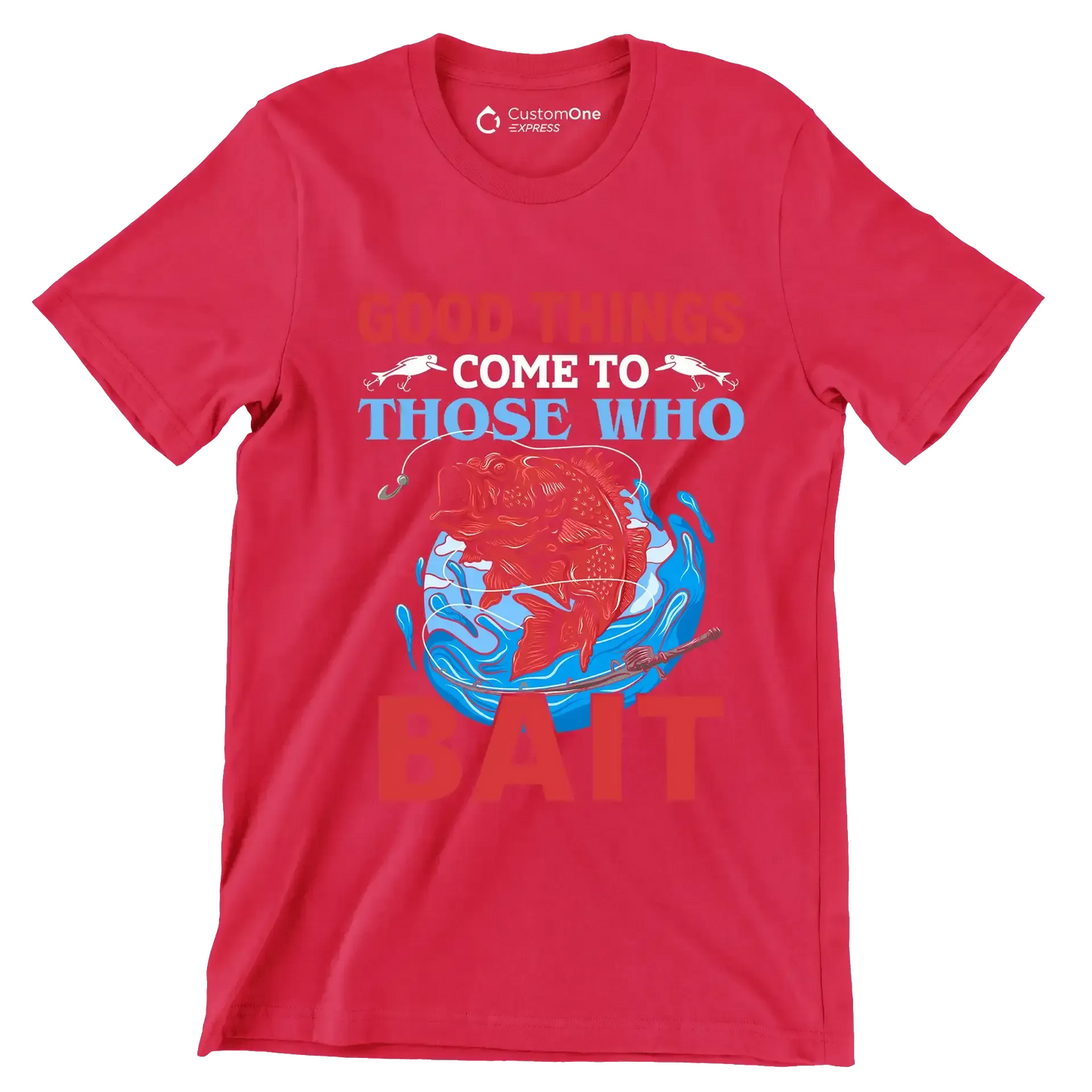 Good things come to those who bait - Fishing Themed T-Shirt-Red-S-Custom One Express