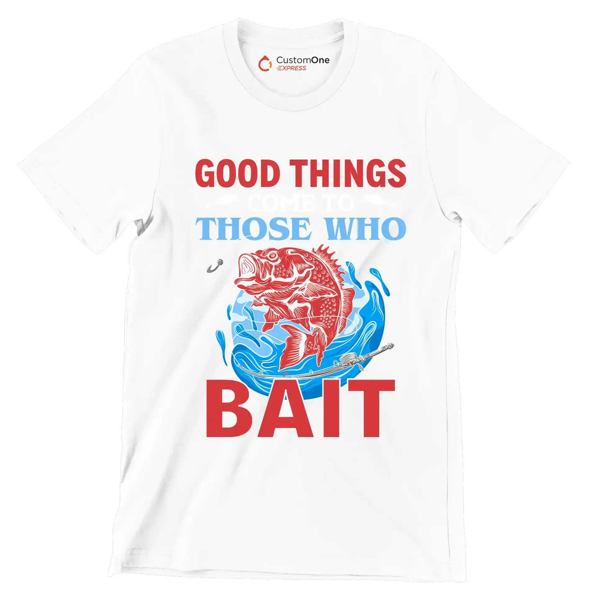 Good things come to those who bait - Fishing Themed T-Shirt-White-S-Custom One Express