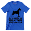 Got a hunting dog for my wife best trade I've ever made - Dog Themed T-Shirt-Blue-S-Custom One Express