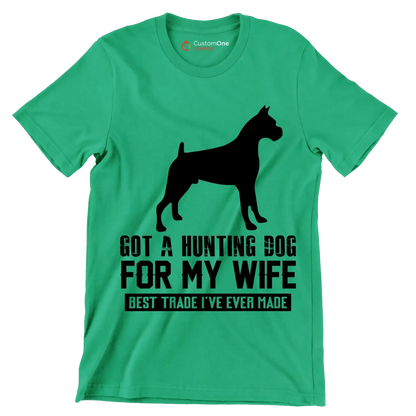 Got a hunting dog for my wife best trade I've ever made - Dog Themed T-Shirt-Green-S-Custom One Express
