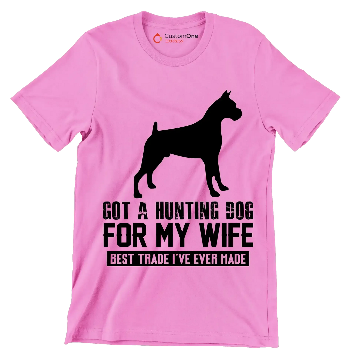 Got a hunting dog for my wife best trade I've ever made - Dog Themed T-Shirt-Pink-S-Custom One Express