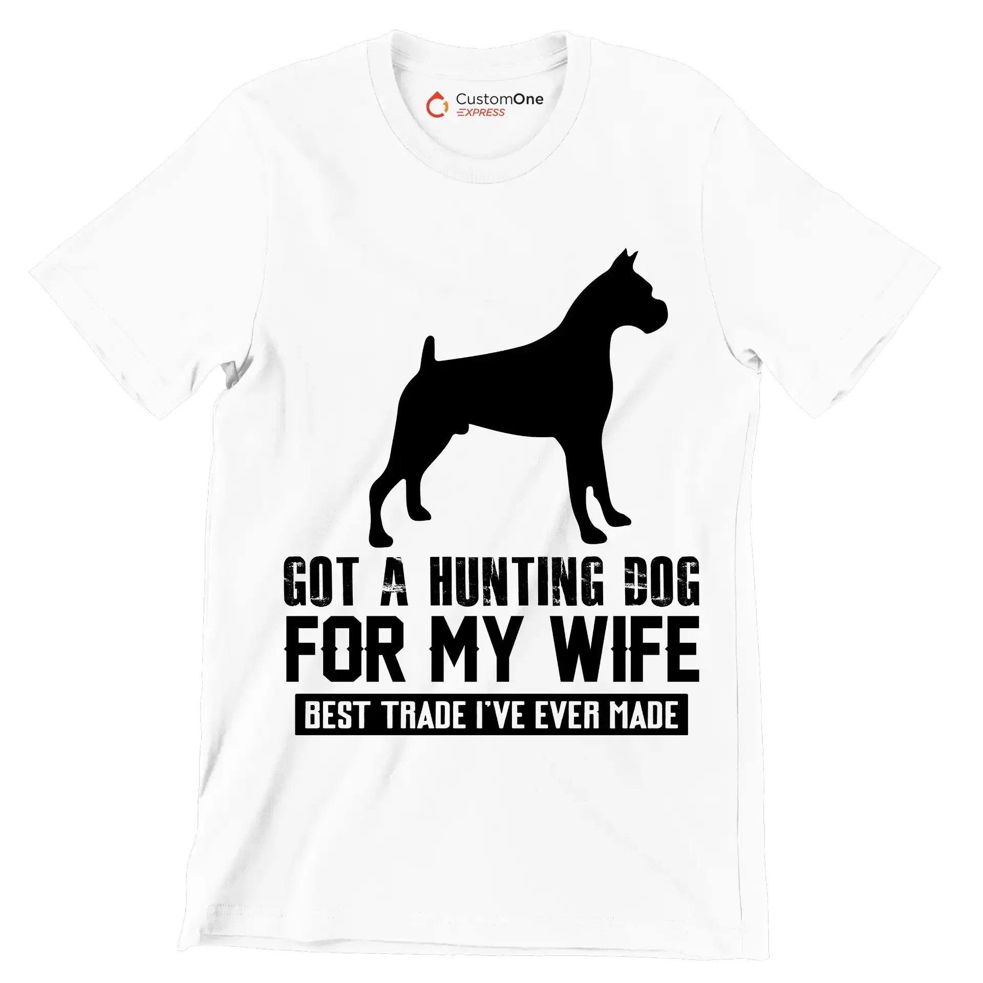 Got a hunting dog for my wife best trade I've ever made - Dog Themed T-Shirt-White-S-Custom One Express