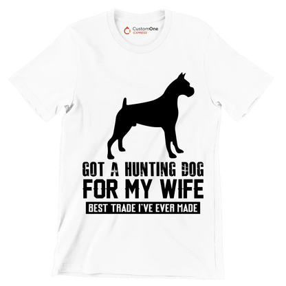 Got a hunting dog for my wife best trade I've ever made - Dog Themed T-Shirt-White-S-Custom One Express