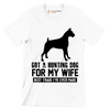 Got a hunting dog for my wife best trade I've ever made - Dog Themed T-Shirt-White-S-Custom One Express