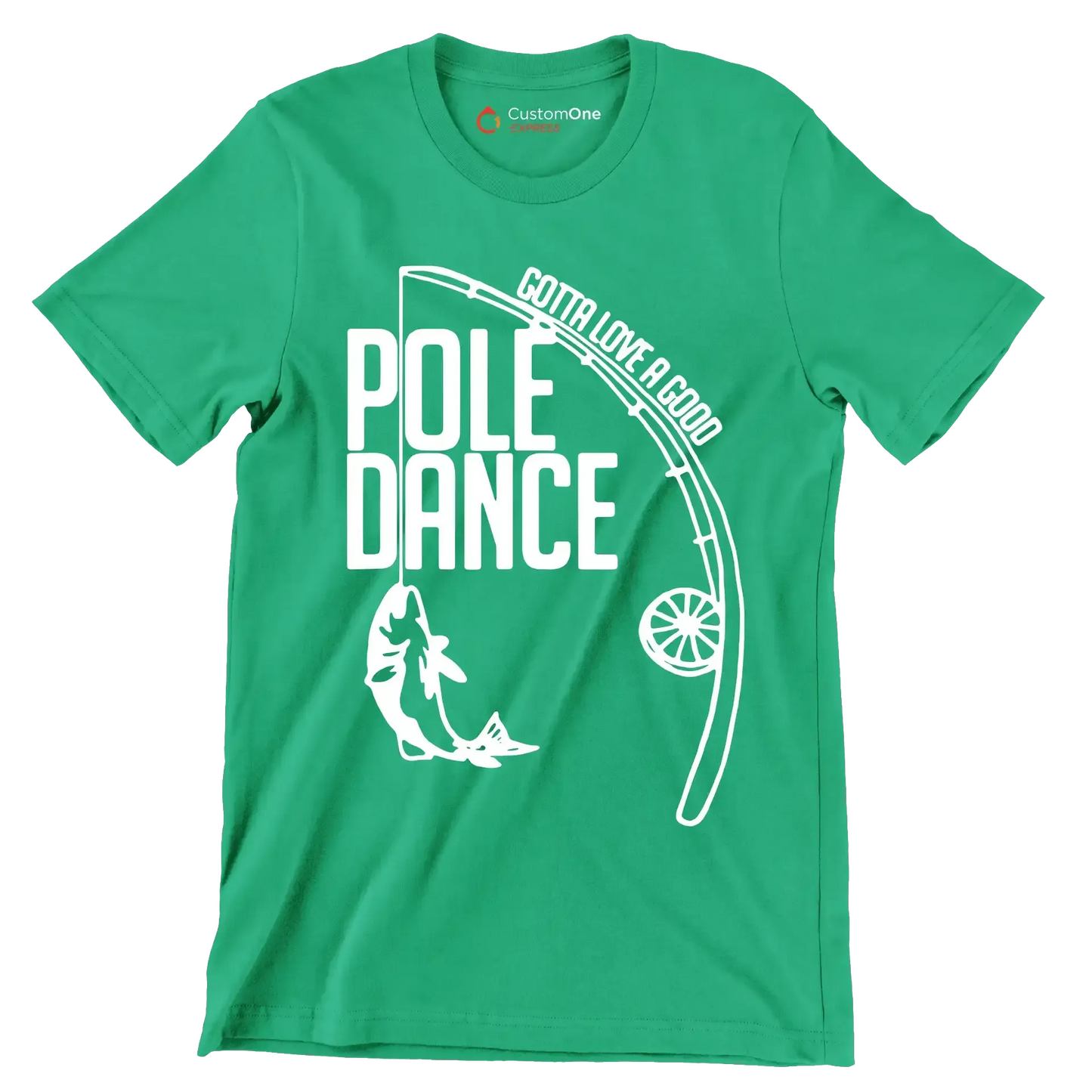 Gotta love a good pole dance - Father’s Day T-Shirt-Green-S-Custom One Express