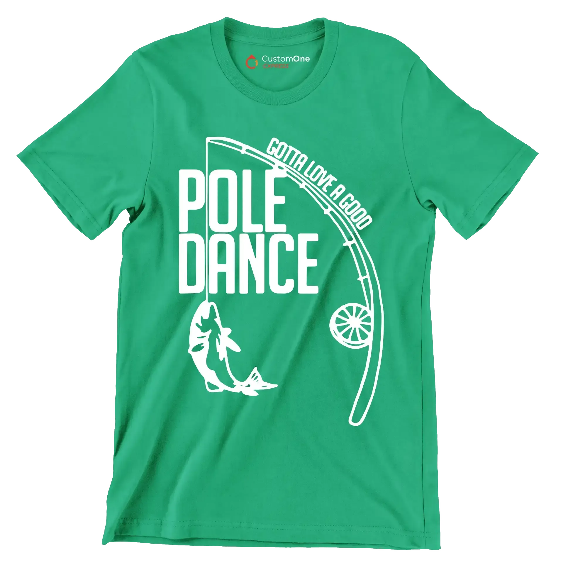 Gotta love a good pole dance - Father’s Day T-Shirt-Green-S-Custom One Express