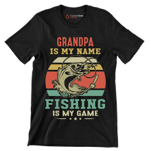 Grandpa is my name fishing is my game - Father’s Day T-Shirt-Black-S-Custom One Express