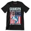 Grandpa is my name fishing is my game - Father’s Day T-Shirt-Black-S-Custom One Express