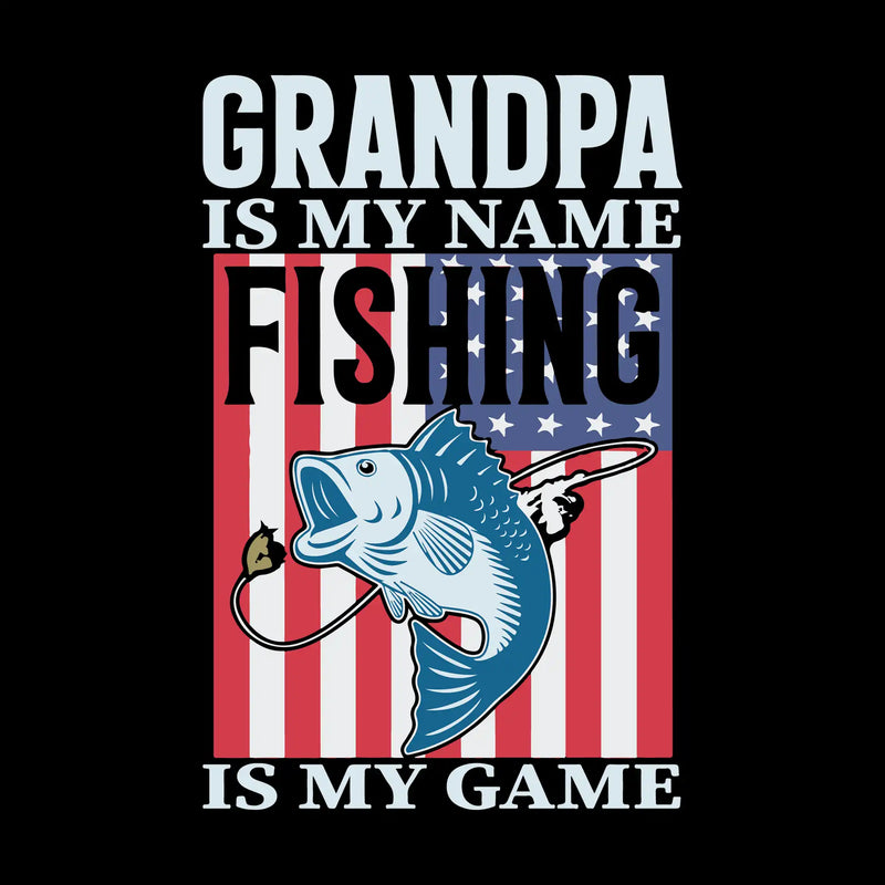 Grandpa is my name fishing is my game - Father’s Day T-Shirt-Black-S-Custom One Express