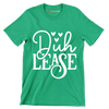 D�h lease - Sarcasm Themed T-Shirt