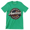 PROUD TO BE AMERICAN VETERAN - Veterans Themed T-Shirt