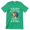 To The World My Son Is Just A Sailor But To Me That Sailor Is My World - Veterans Themed T-Shirt