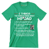 5 Things You Should Know About My Dad 1. He Is A Grumpy Old Veteran 2. He Served, He Sacrificed, He Dont Regret 3. He Protect His Family 4. He Has Anger Issues And A Serious D - Veterans Themed T-Shirt