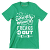 Currently unsupervised i know it freaks me out too but the possibilities are endless - Sarcasm Themed T-Shirt