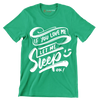 If you love me let me sleep ok - Sarcasm Themed T-Shirt