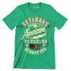 VETERANS BECAUSE AMERICANS NEED HEROES TOO - Veterans Themed T-Shirt