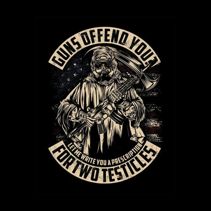 Guns defend you let me write you a prescription for two testicles - Veterans Themed T-Shirt-Black-S-Custom One Express