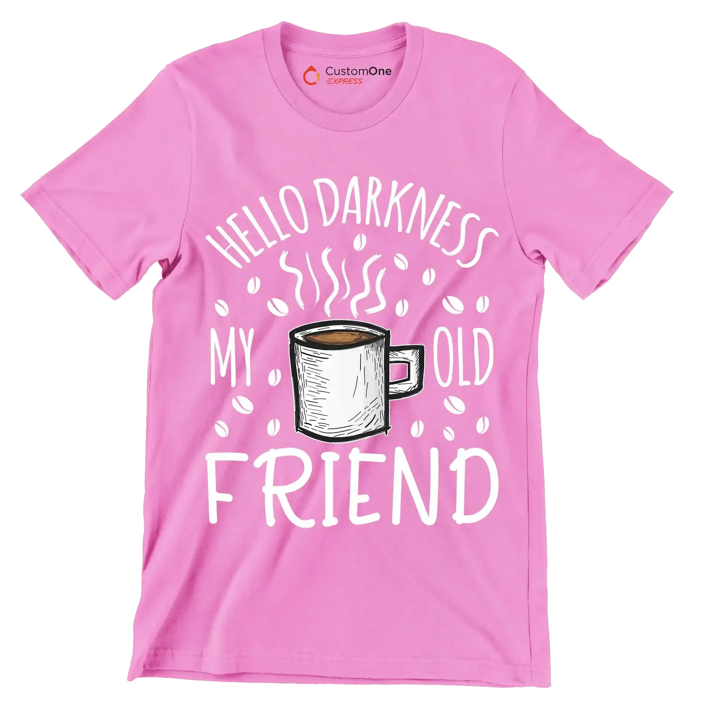 HELLO DARKNESS MY OLD FRIEND - Coffee Themed T-Shirt-Pink-S-Custom One Express