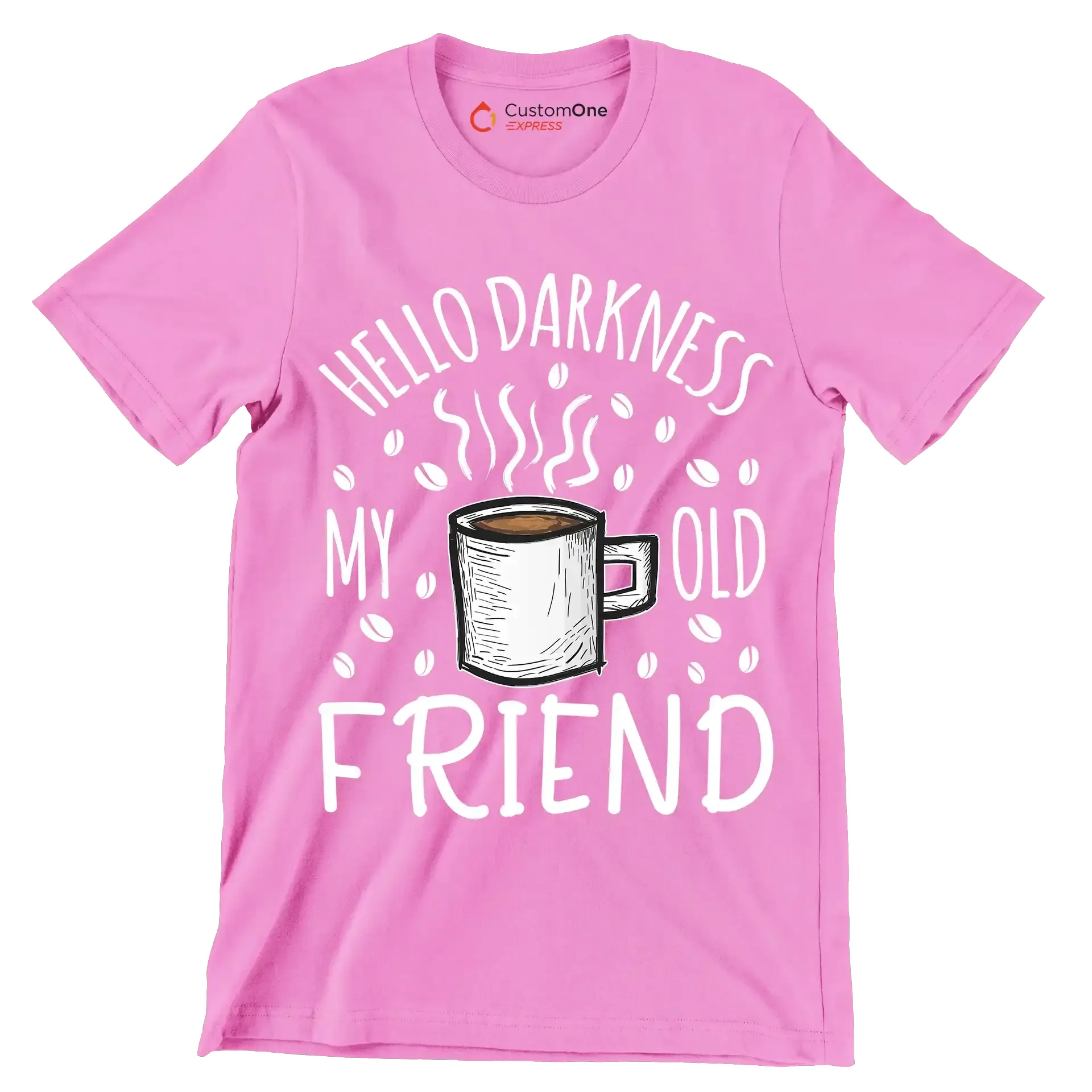 HELLO DARKNESS MY OLD FRIEND - Coffee Themed T-Shirt-Pink-S-Custom One Express