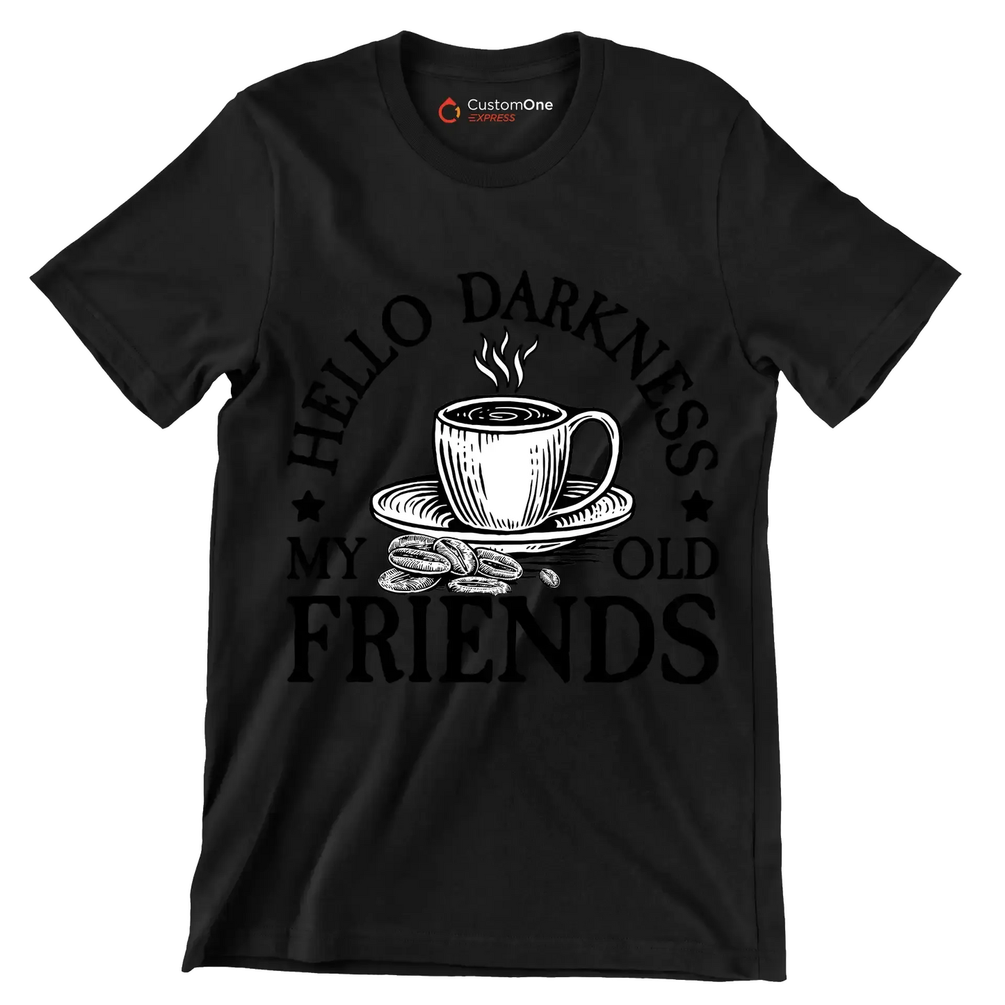 HELLO DARKNESS MY OLD FRIENDS - Coffee Themed T-Shirt-Black-S-Custom One Express