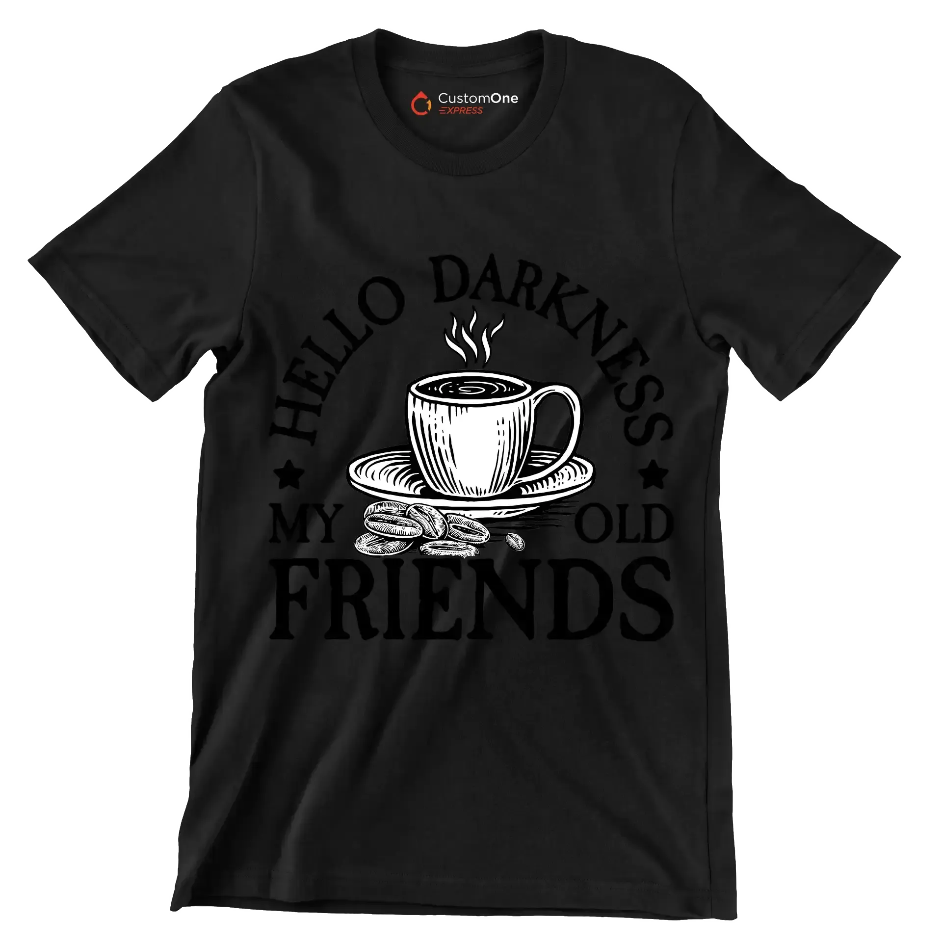 HELLO DARKNESS MY OLD FRIENDS - Coffee Themed T-Shirt-Black-S-Custom One Express