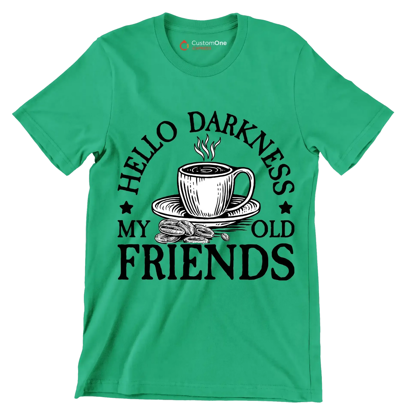 HELLO DARKNESS MY OLD FRIENDS - Coffee Themed T-Shirt-Green-S-Custom One Express