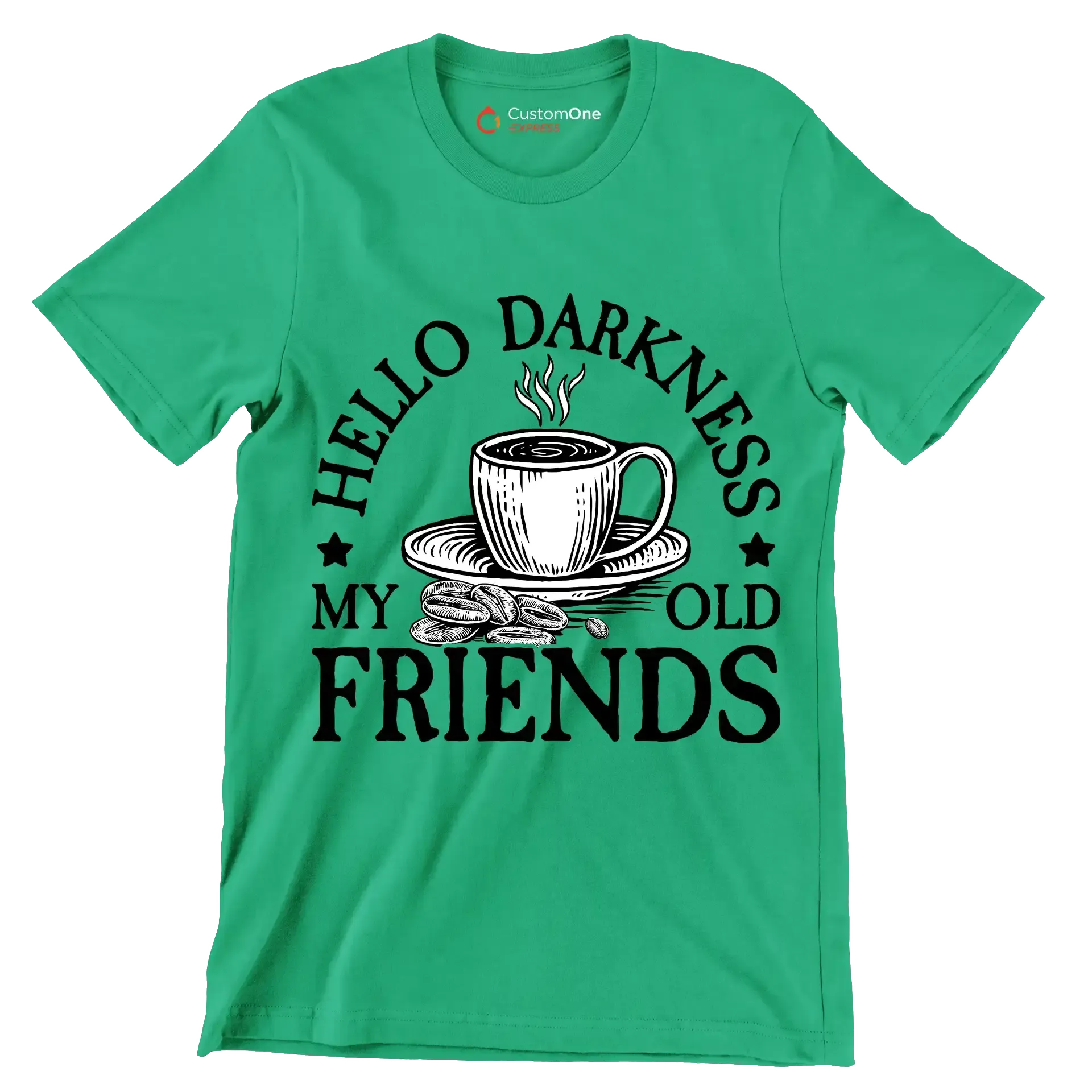HELLO DARKNESS MY OLD FRIENDS - Coffee Themed T-Shirt-Green-S-Custom One Express
