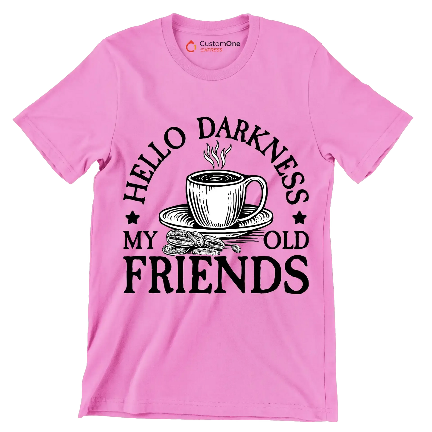 HELLO DARKNESS MY OLD FRIENDS - Coffee Themed T-Shirt-Pink-S-Custom One Express