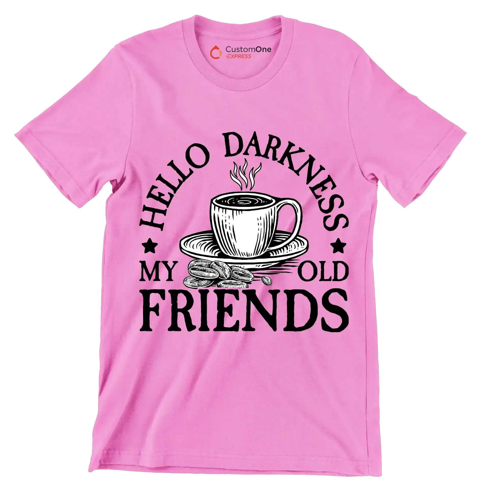 HELLO DARKNESS MY OLD FRIENDS - Coffee Themed T-Shirt-Pink-S-Custom One Express
