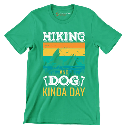 HIKING AND DOG KINDA DAY - Hiking Themed T-Shirt-Green-S-Custom One Express