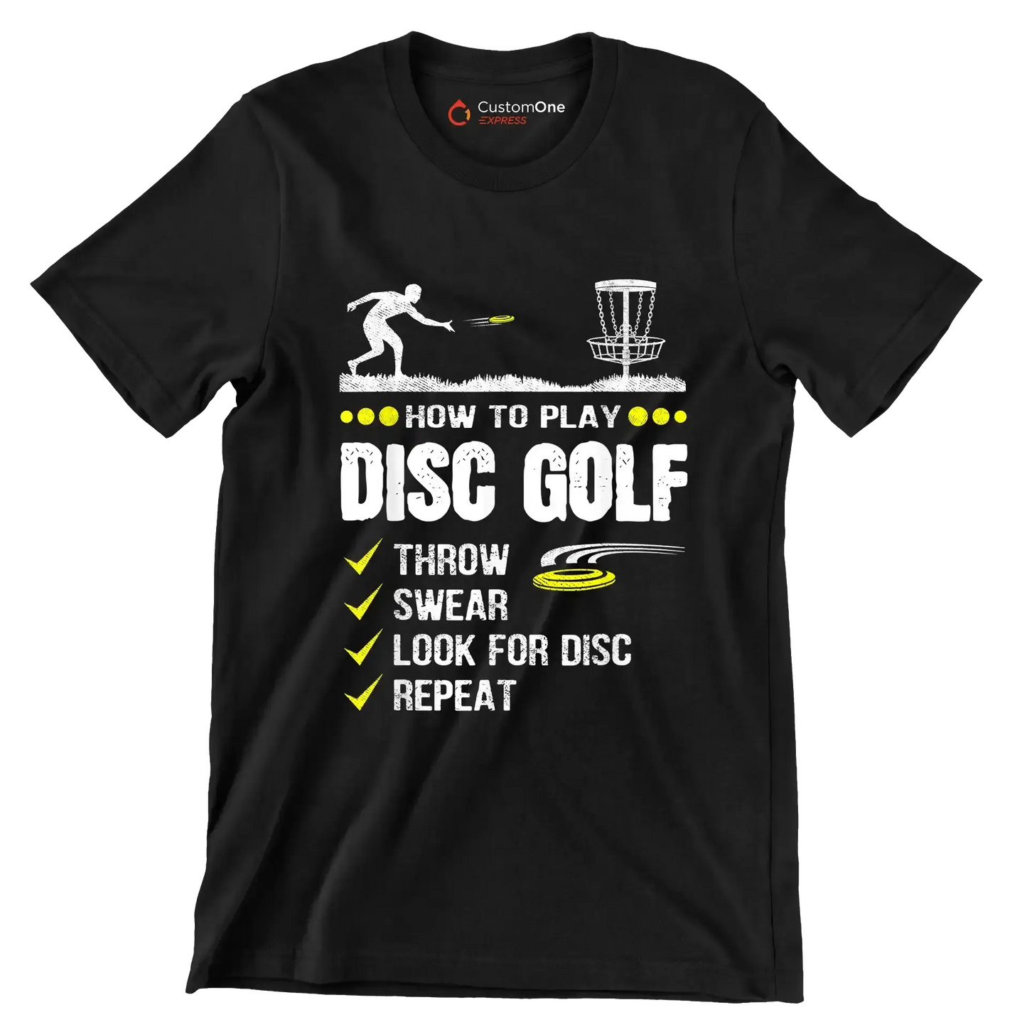 HOW TO PLAY DISC GOLF THROW SWEAR LOOK FOR DISC REPEAT - Golf Themed T-Shirt-Black-S-Custom One Express