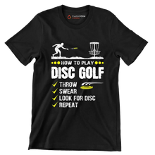 HOW TO PLAY DISC GOLF THROW SWEAR LOOK FOR DISC REPEAT - Golf Themed T-Shirt-Black-S-Custom One Express