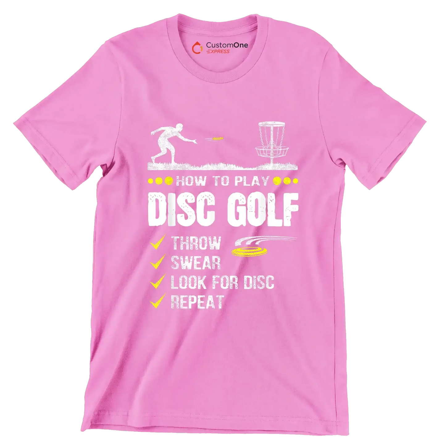 HOW TO PLAY DISC GOLF THROW SWEAR LOOK FOR DISC REPEAT - Golf Themed T-Shirt-Pink-S-Custom One Express