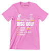 HOW TO PLAY DISC GOLF THROW SWEAR LOOK FOR DISC REPEAT - Golf Themed T-Shirt-Pink-S-Custom One Express