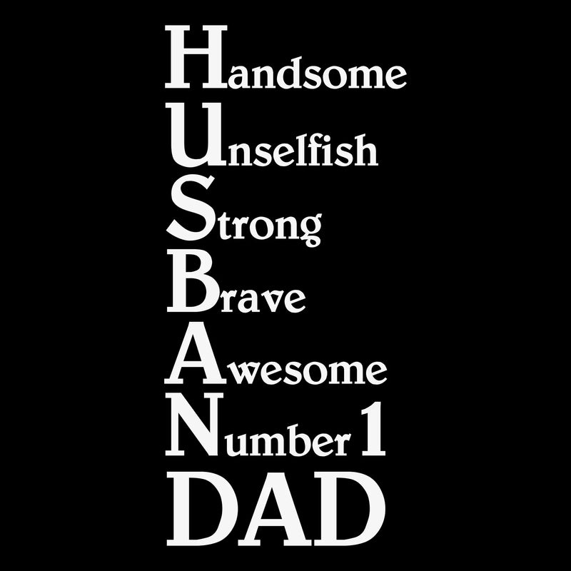 Handsome unselfish strong brave awesome number 1 dad - Father’s Day T-Shirt-Black-S-Custom One Express