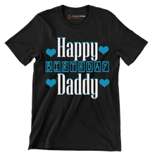 Happy Birthday Daddy - Father’s Day T-Shirt-Black-S-Custom One Express