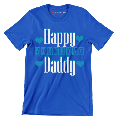 Happy Birthday Daddy - Father’s Day T-Shirt-Blue-S-Custom One Express
