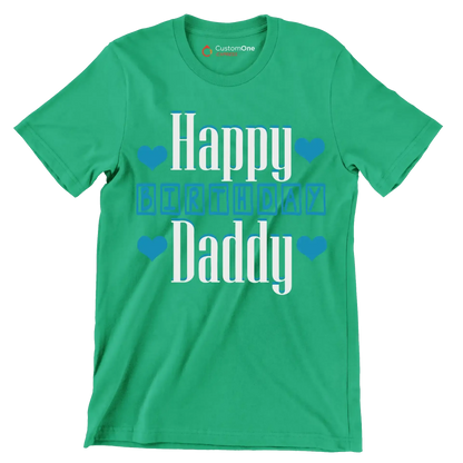 Happy Birthday Daddy - Father’s Day T-Shirt-Green-S-Custom One Express