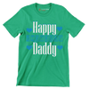 Happy Birthday Daddy - Father’s Day T-Shirt-Green-S-Custom One Express