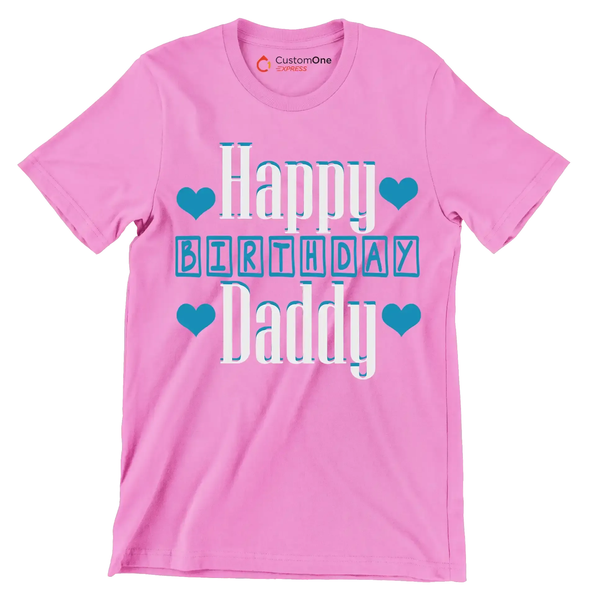 Happy Birthday Daddy - Father’s Day T-Shirt-Pink-S-Custom One Express
