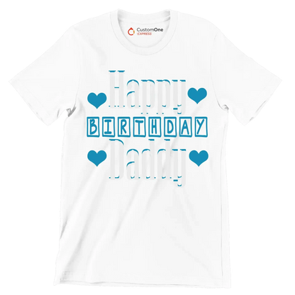 Happy Birthday Daddy - Father’s Day T-Shirt-White-S-Custom One Express