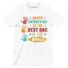 Happy Father_s Day to the best dad in the world - Father’s Day T-Shirt-White-S-Custom One Express