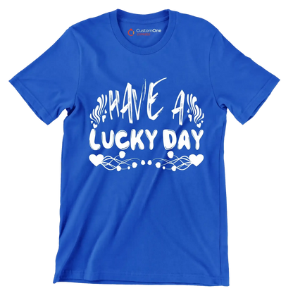 Have a Lucky Day - St. Patrick's Day T-Shirt-Blue-S-Custom One Express