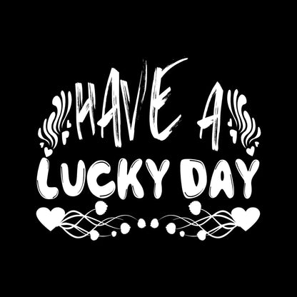 Have a Lucky Day - St. Patrick's Day T-Shirt-Black-S-Custom One Express