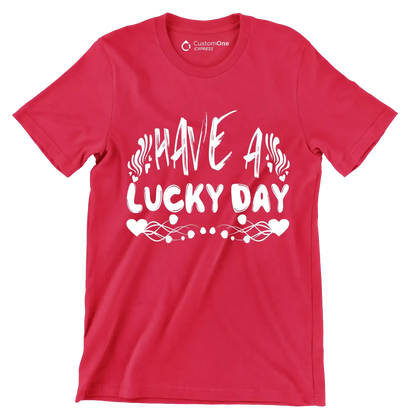 Have a Lucky Day - St. Patrick's Day T-Shirt-Red-S-Custom One Express