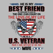 He Is My Best Friend My Shoulder To Lean On The One I Can Count On The Love Of My Life My Everything He Is A U.S. Veteran And I Am Proud To Be His Wife - Veterans Themed T-Shirt-Blue-S-Custom One Express
