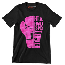 Her Fight Is My Fight - Breast Cancer Awareness T-Shirt-Black-S-Custom One Express