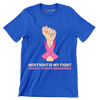 Her fight is my fight Breast Cancer Awareness - Breast Cancer Awareness T-Shirt-Blue-S-Custom One Express